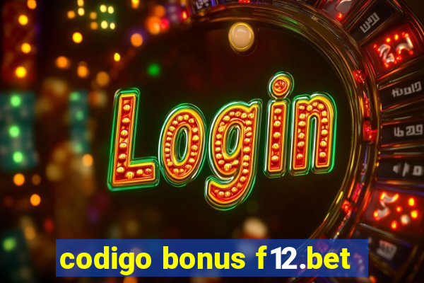 codigo bonus f12.bet