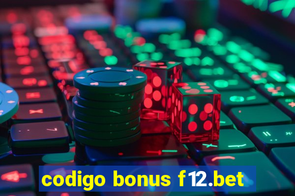 codigo bonus f12.bet