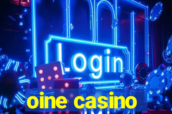 oine casino