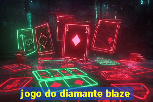 jogo do diamante blaze