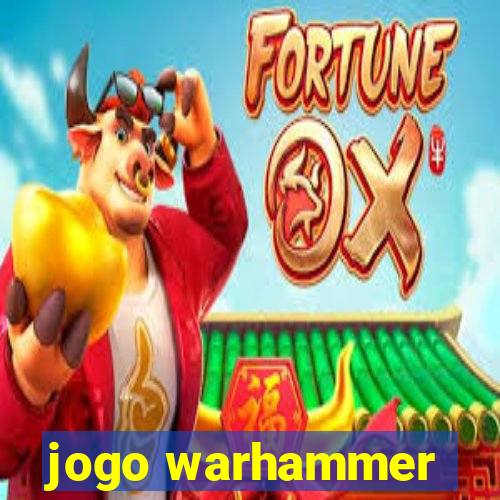 jogo warhammer