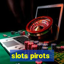 slots pirots