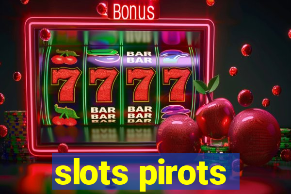 slots pirots