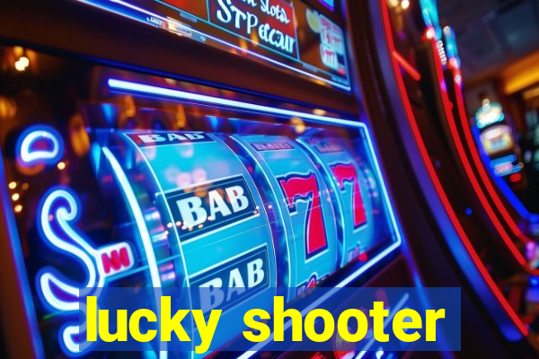 lucky shooter