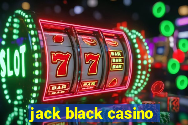 jack black casino