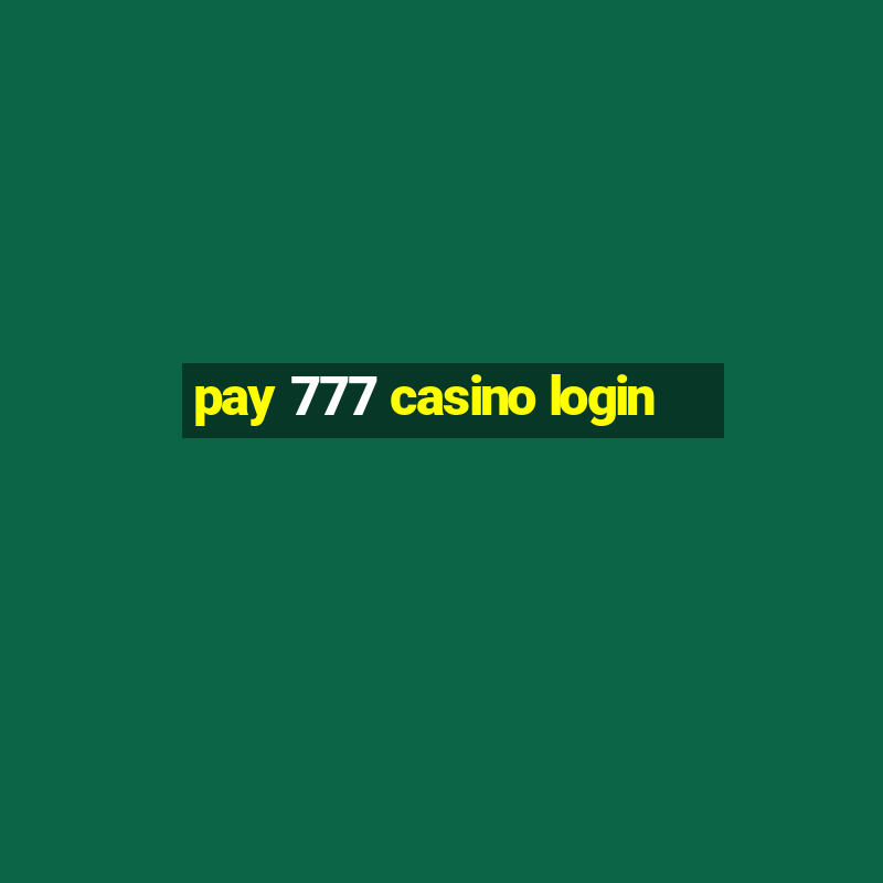 pay 777 casino login