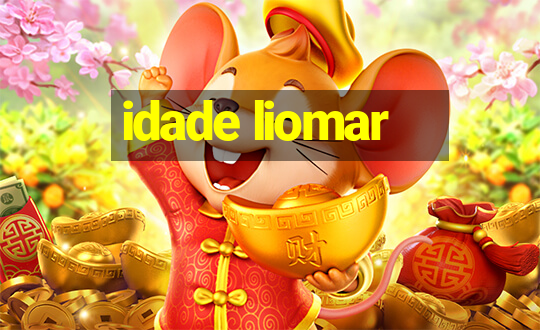 idade liomar