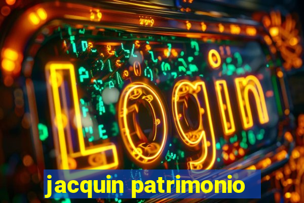 jacquin patrimonio