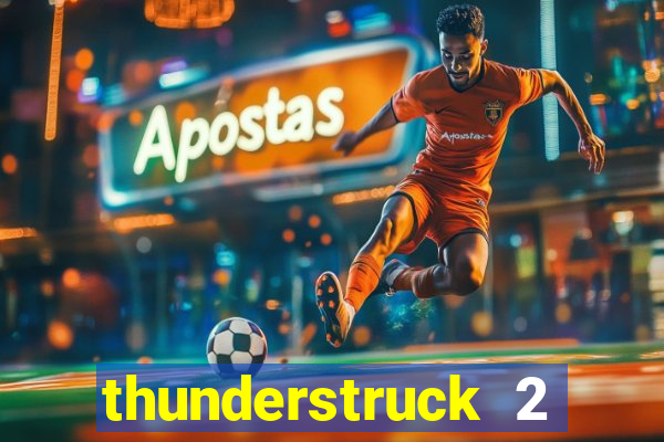 thunderstruck 2 online slot