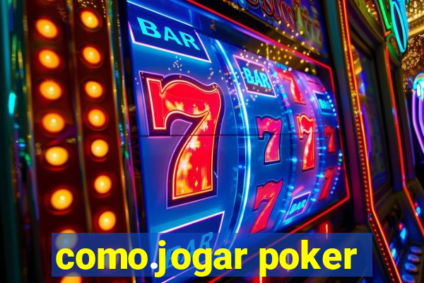 como.jogar poker