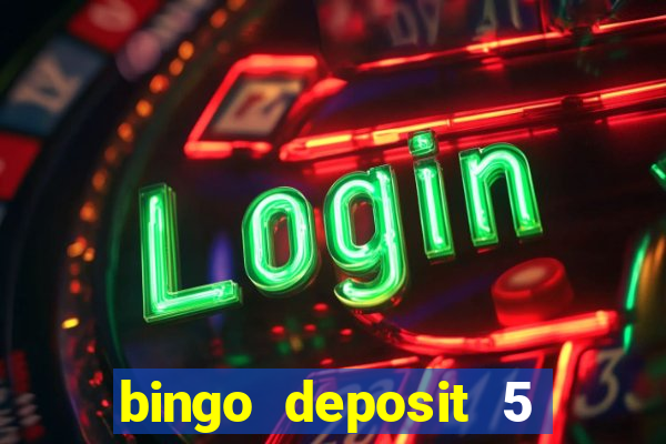 bingo deposit 5 get 25 free