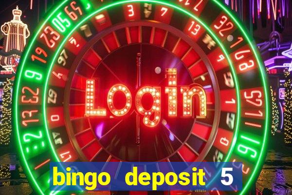 bingo deposit 5 get 25 free