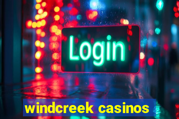 windcreek casinos