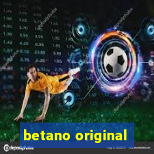 betano original