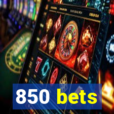 850 bets