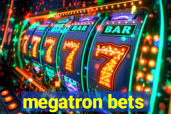 megatron bets