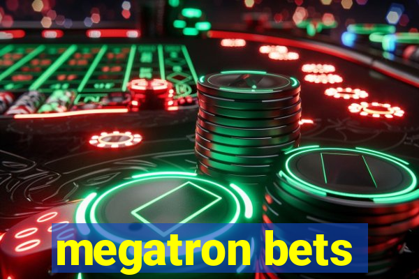 megatron bets