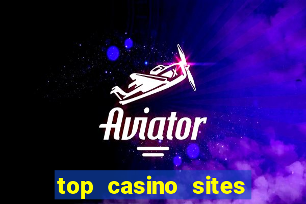 top casino sites real money casinos