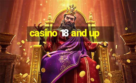 casino 18 and up