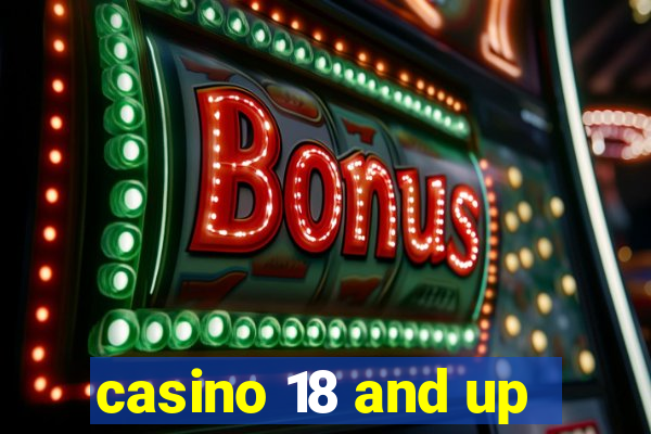 casino 18 and up