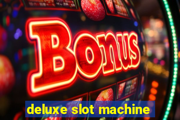 deluxe slot machine