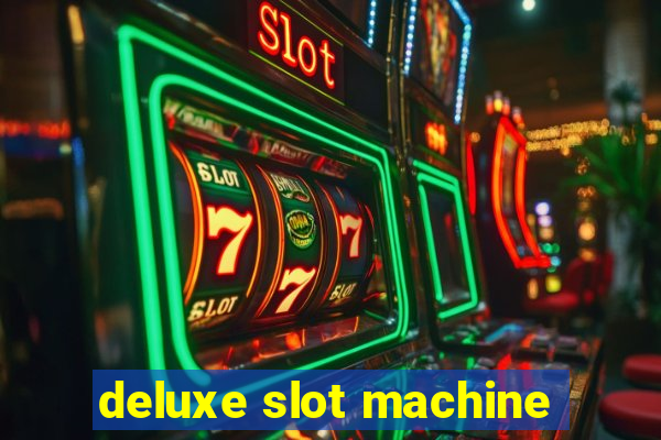 deluxe slot machine