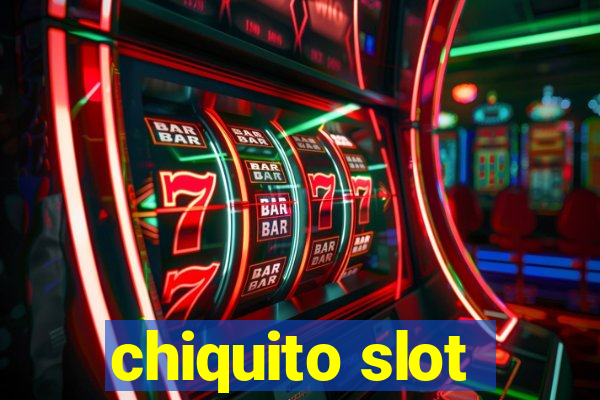 chiquito slot