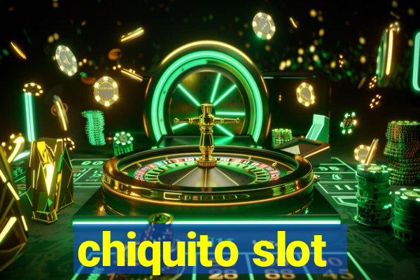 chiquito slot