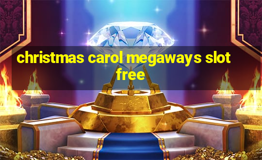 christmas carol megaways slot free