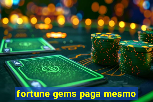 fortune gems paga mesmo