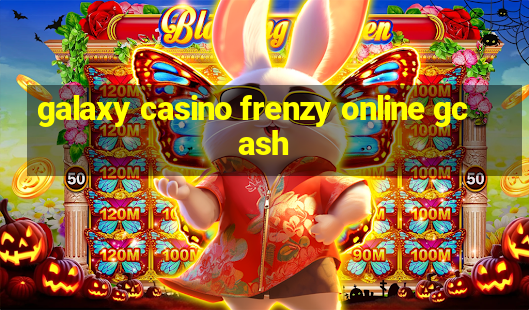 galaxy casino frenzy online gcash