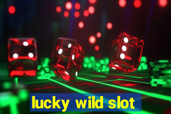 lucky wild slot