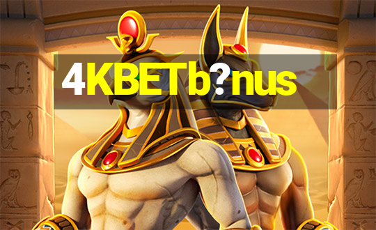 4KBETb?nus