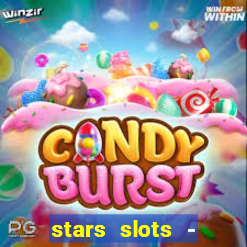 stars slots - casino games