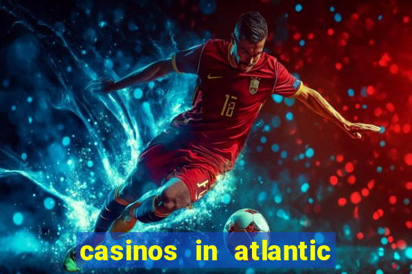 casinos in atlantic city nj