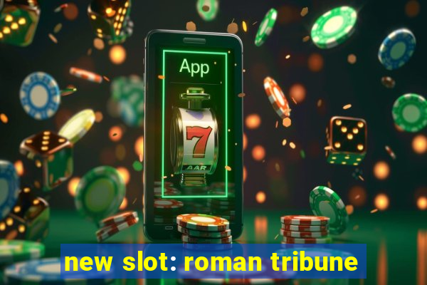 new slot: roman tribune