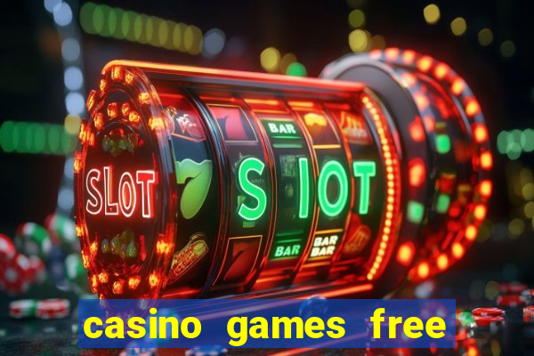 casino games free slots machines