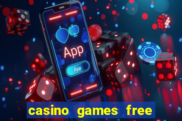 casino games free slots machines