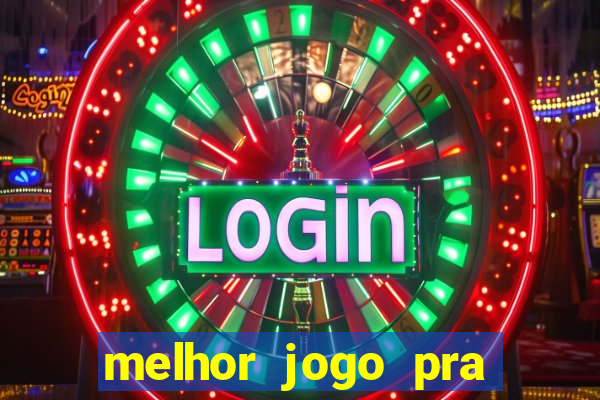 melhor jogo pra ganhar dinheiro