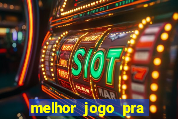 melhor jogo pra ganhar dinheiro