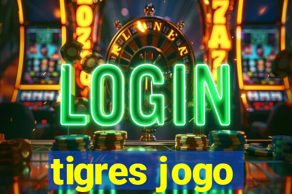 tigres jogo