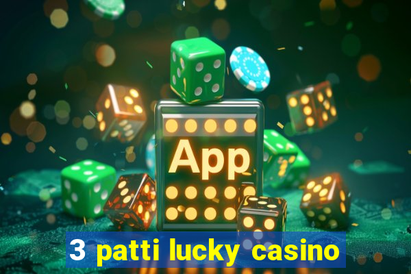 3 patti lucky casino