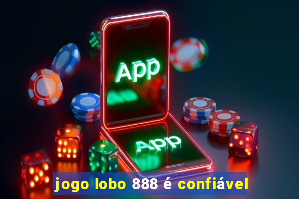 jogo lobo 888 é confiável