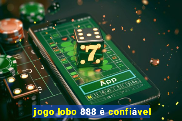 jogo lobo 888 é confiável