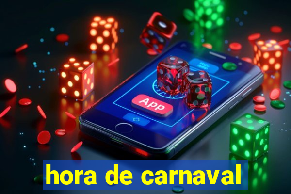 hora de carnaval