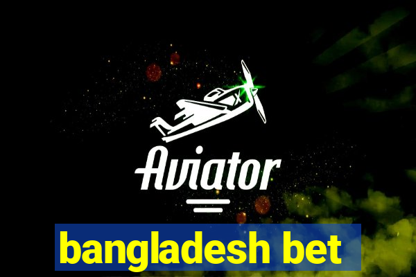 bangladesh bet