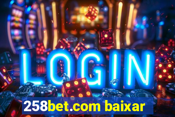 258bet.com baixar