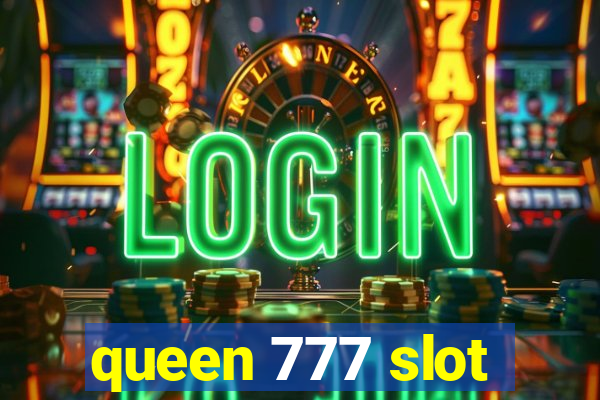 queen 777 slot