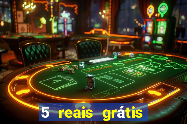 5 reais grátis para apostar slots