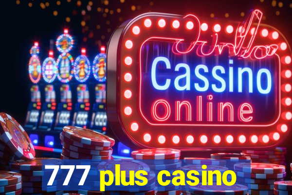 777 plus casino